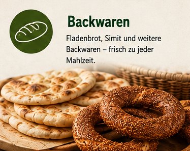 Backwaren – Fladenbrot, Simit und weitere Backwaren – frisch zu jeder Mahlzeit.