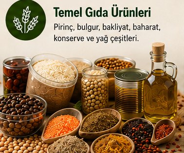 Temel Gıda Ürünleri – Pirinç, bulgur, bakliyat, baharat, konserve ve yağ çeşitleri.